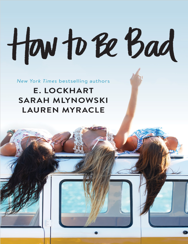 Book cover of How to Be Bad by Emily Lockhart Book cover of How to Be Bad by Emily Lockhart